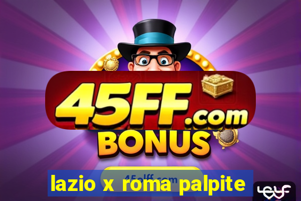 lazio x roma palpite